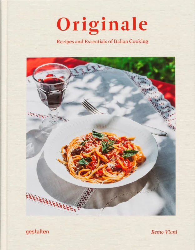 Originale: Recipes and Essentials of Italian Cooking (gestalten, Remo Viani)