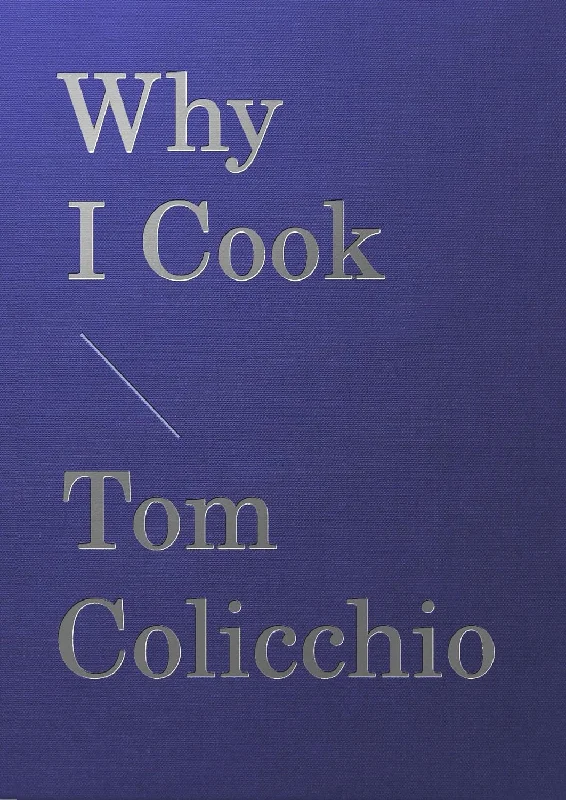 Why I Cook (Tom Colicchio)