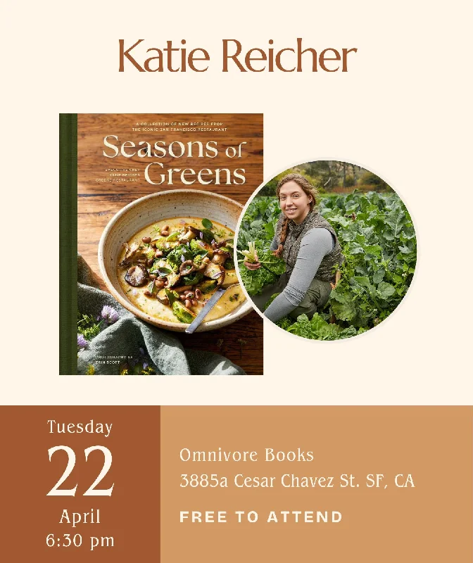 Katie Reicher Author Talk • Seasons of Greens: A Collection of New Recipes from the Iconic San Francisco Restaurant