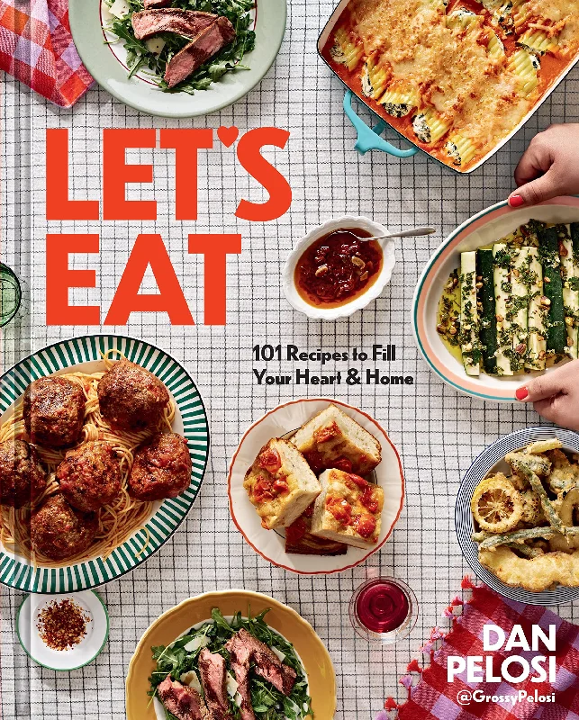 *Damaged* Let's Eat: 101 Recipes to Fill Your Heart & Home (Dan Pelosi)