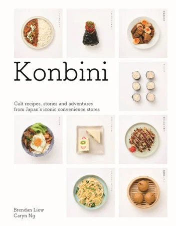 Konbini: Cult Recipes, Stories and Adventures from Japans Iconic Convenience Stores (Brendan Liew, Caryn Ng)