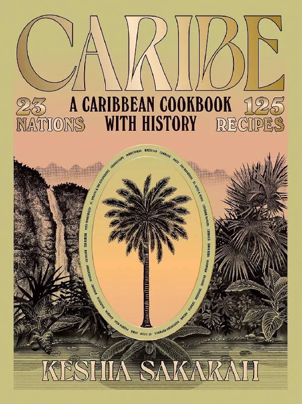 *Pre-order* Caribe: A Caribbean Cookbook with History by Keshia Sakarah