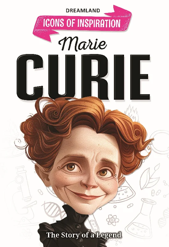 Marie Curie Icons of Inspiration  Illustrated Biography for Kids Age 6 - 12 Years