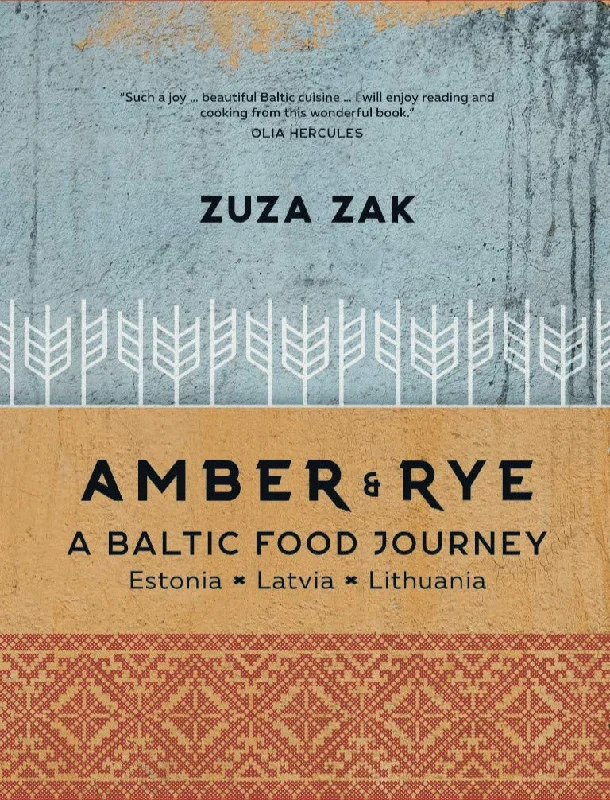 Amber & Rye: A Baltic Food Journey: Estonia • Latvia • Lithuania (Zuza Zak)