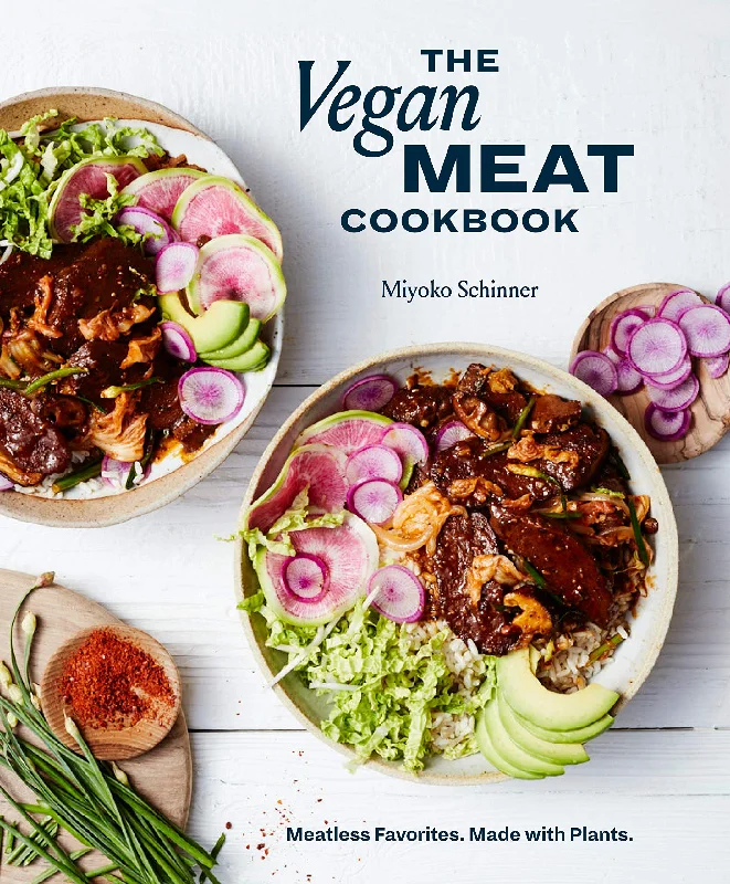 The Vegan Meat Cookbook: Meatless Favorites. Made with Plants (Miyoko Schinner)