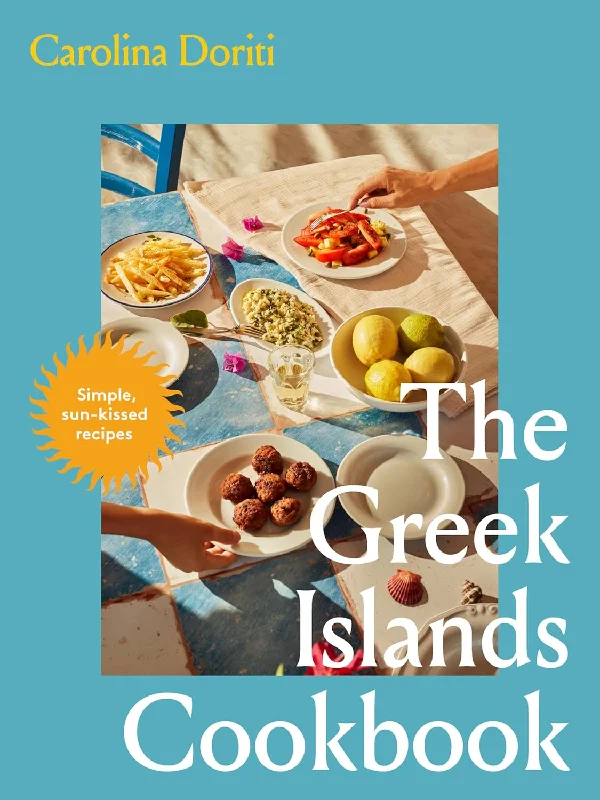 *Pre-order* The Greek Islands Cookbook: Simple Sun-Kissed Recipes (Carolina Doriti)