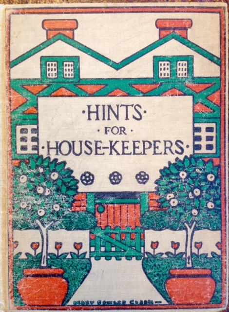 (*NEW ARRIVAL*) (Housekeeping) Andrews, Mrs. Charles & Mrs. E.F. (May) Southworth. Hints for Housekeepers.