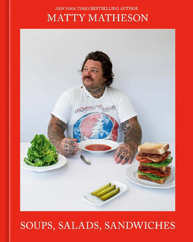 Matty Matheson: Soups, Salads, Sandwiches (Matty Matheson) *Signed*