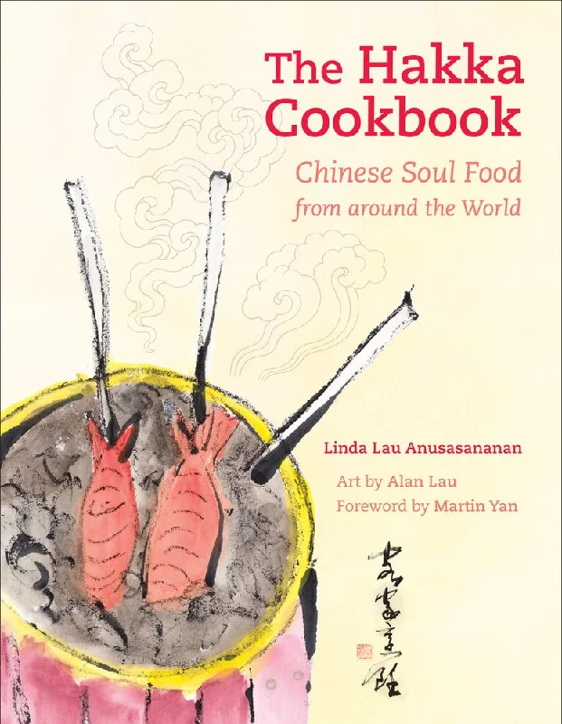 The Hakka Cookbook: Chinese Soul Food from around the World (Linda Lau Anusasananan)