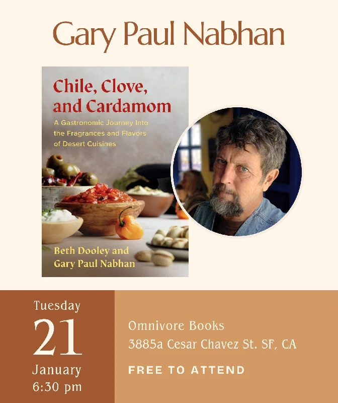 Gary Paul Nabhan Author Talk • Chile, Clove, and Cardamom: A Gastronomic Journey Into the Fragrances and Flavors of Desert Cuisines