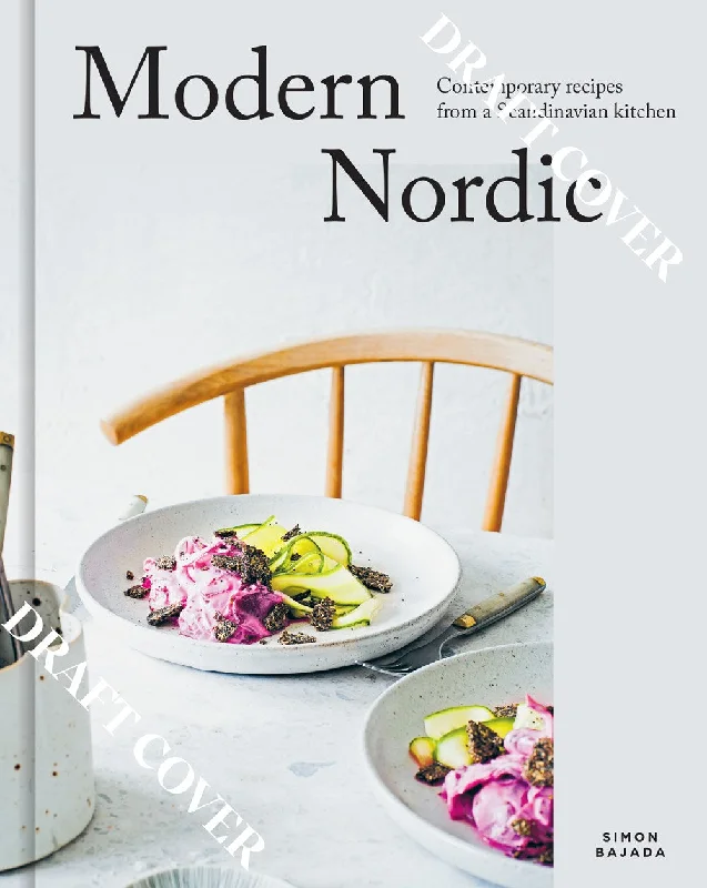 *Pre-order* Modern Nordic : Contemporary Recipes from a Scandinavian Kitchen (2nd Edition, Revised) (Simon Bajada)