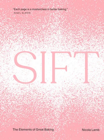 Sift: The Elements of Great Baking (Nicola Lamb)