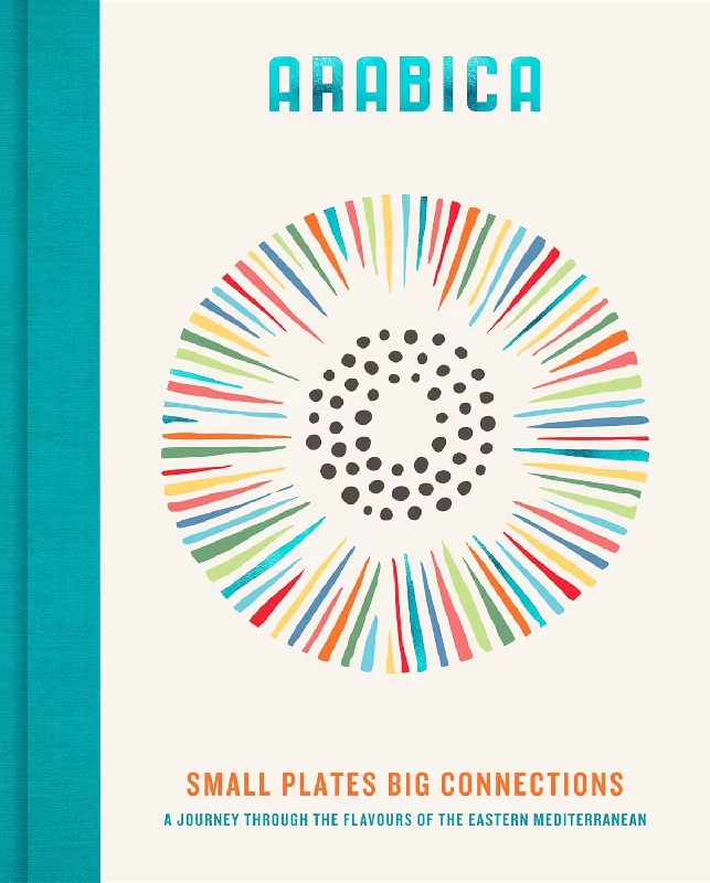 *Pre-order*  Arabica: Small Plates, Big Connections: A journey through the Flavors of the Eastern Mediterranean (James Walters)