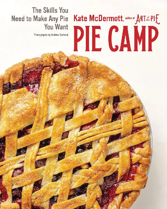 Pie Camp:The Skills You Need to Make Any Pie You Want (Kate McDermott)