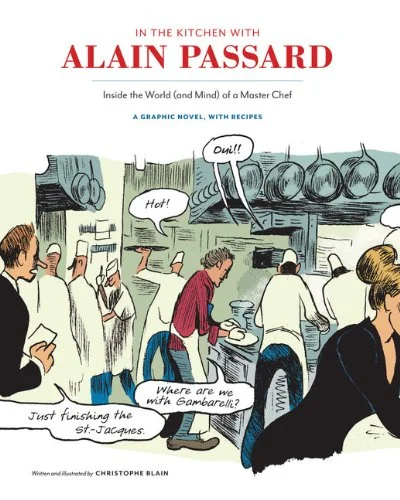 (Professional) Christophe Blain. In the Kitchen with Alain Passard: Inside the World (and Mind) of a Master Chef