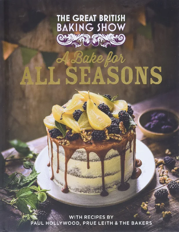 The Great British Baking Show: A Bake for All Seasons (Paul Hollywood, Prue Leith, The Bakers)