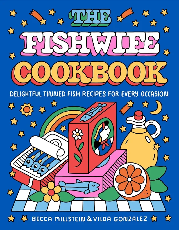 *Pre-order* The Fishwife Cookbook: A Sustainable and Wholesome Fish Cookbook with a Mediterranean Flair, Perfect for Winter 2025, Discover the Versatility of Tinned Fish Today! (Becca Millstein and Vilda Gonzalez)