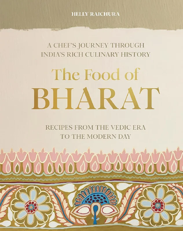 *Pre-order* The Food of Bharat : A Chef's Journey through India's Rich Culinary History (Helly Raichura)