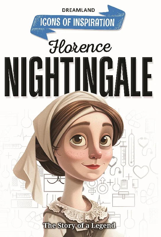 Florence Nightingale Icons of Inspiration  Illustrated Biography for Kids Age 6 - 12 Years