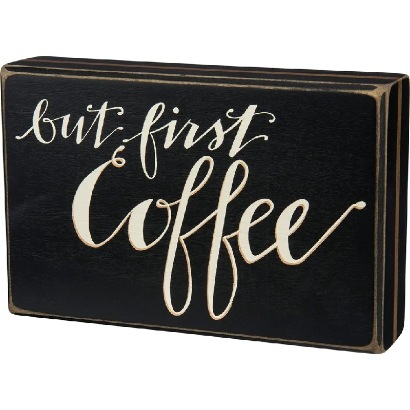 Primitives By Kathy : But First Coffee Box Sign