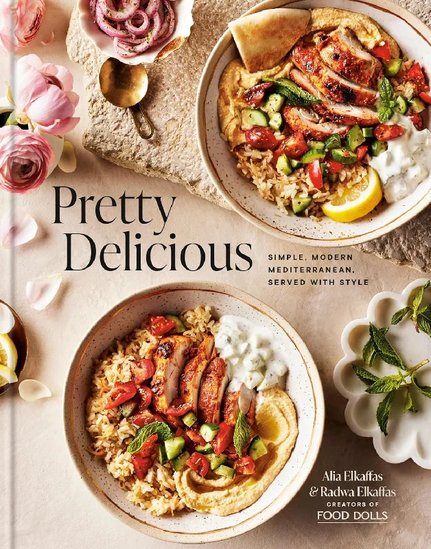 *Pre-order* Pretty Delicious: Simple, Modern Mediterranean, Served with Style (Alia Elkaffas and Radwa Elkaffas)