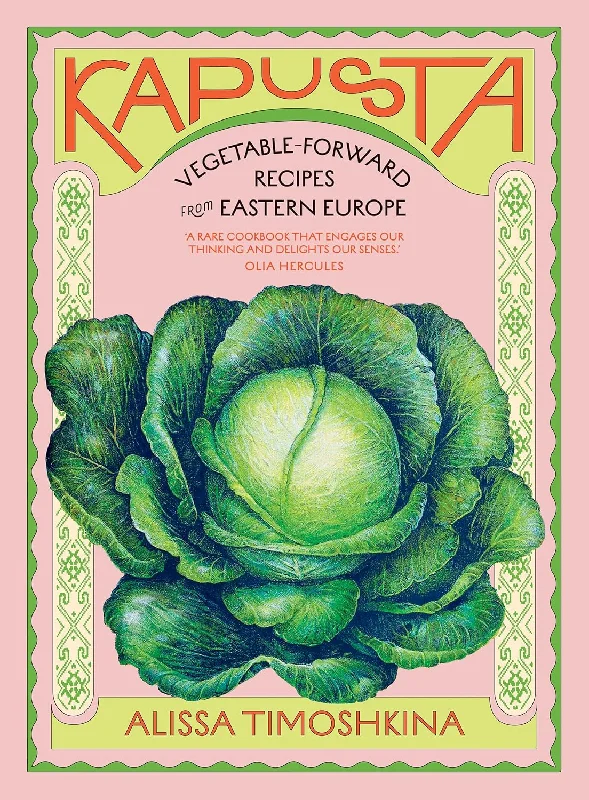 *Pre-order* Kapusta: Vegetable-Forward Recipes from Eastern Europe (Alissa Timoshkina)