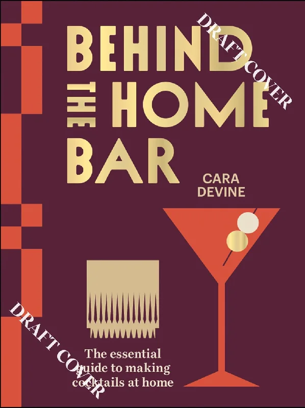 *Pre-order* Behind the Home Bar: The essential guide to making cocktails at home (Cara Devine)