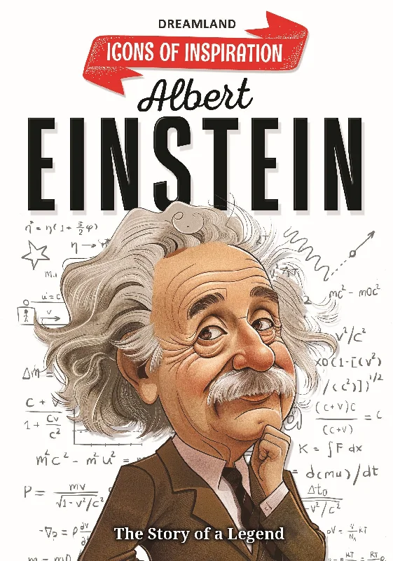 Albert Einstein Icons of Inspiration Illustrated Biography for Kids Age 6 - 12 Years