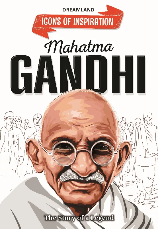 Mahatma Gandhi Icons of Inspiration  Illustrated Biography for Kids Age 6 - 12 Years