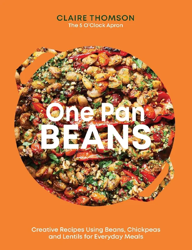 *Pre-order* One Pan Beans: Creative Recipes Using Beans, Chickpeas and Lentils for Everyday Meals (Claire Thomson)